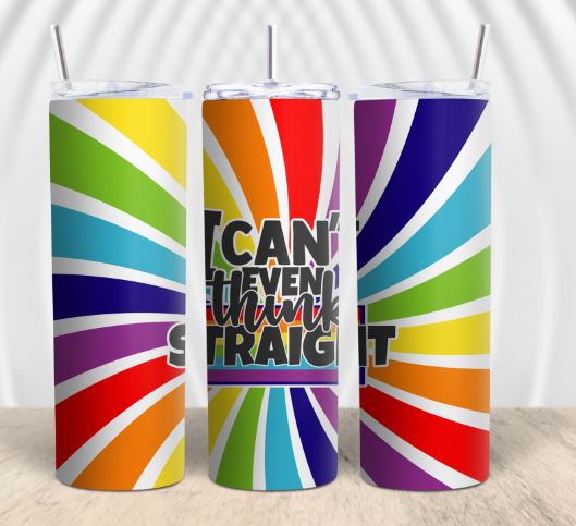 I Can't Even Think Straight 20oz Tumbler