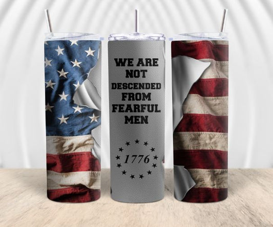 We are not Descended from Fearful Men Tumbler