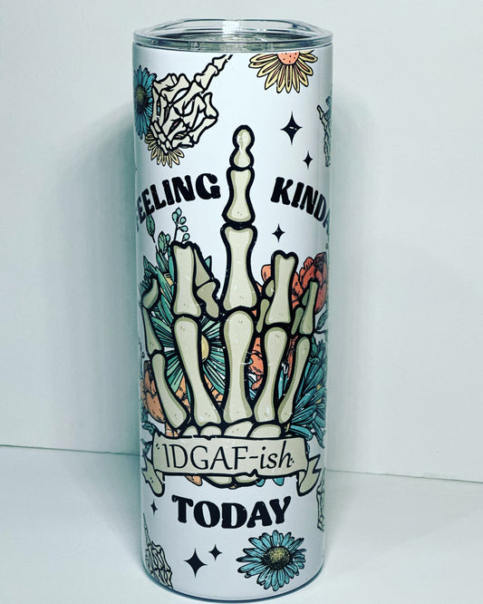 Feeling IDGAF-ish 20oz Tumbler